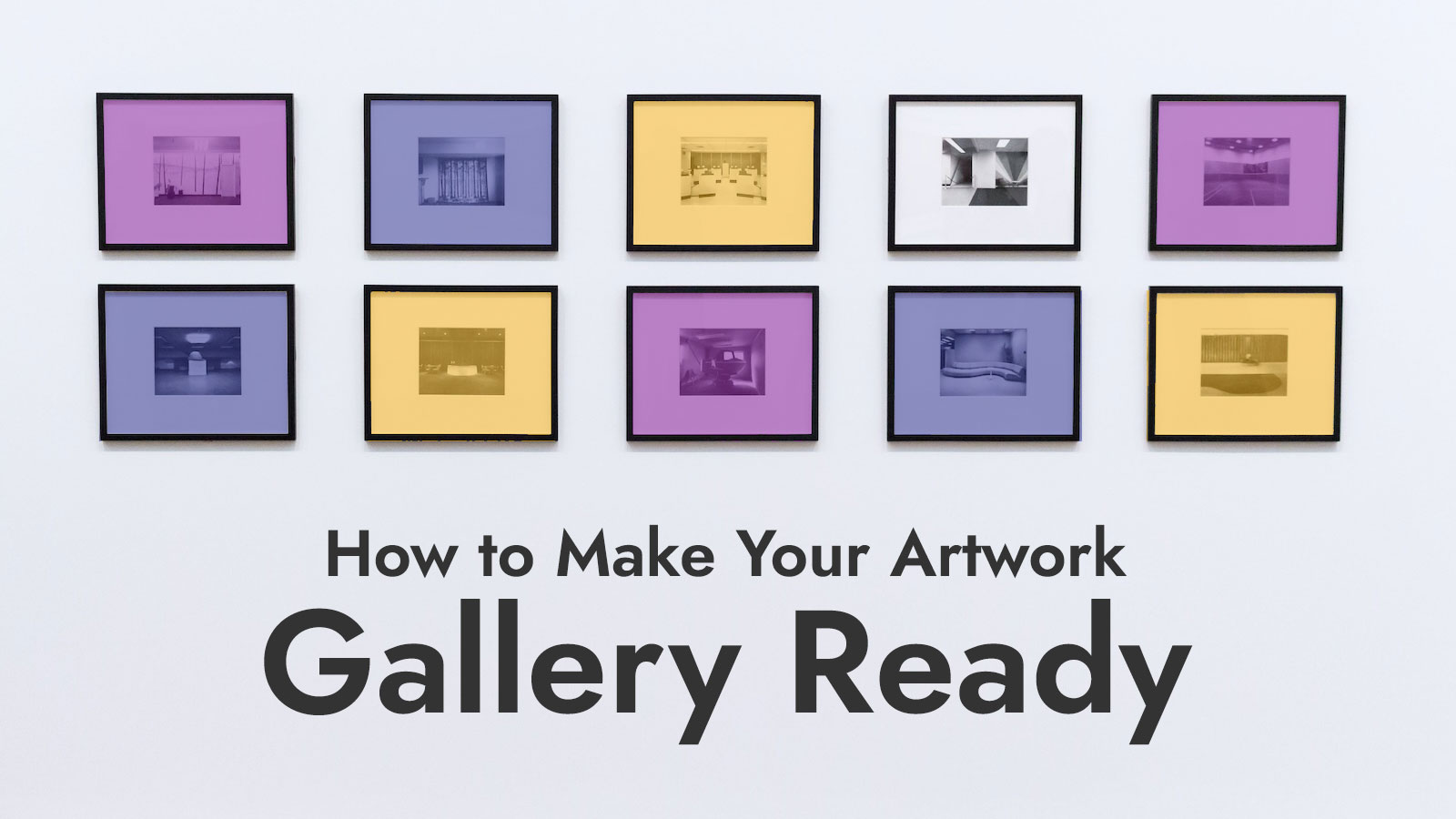 How to Make Your Artwork Gallery Ready