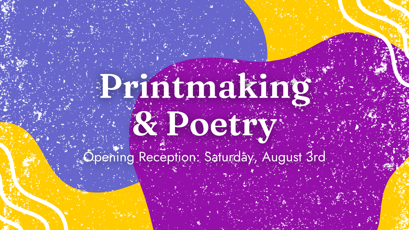 Printmaking & Poetry Exhibition
